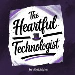 The Heartful Technologist